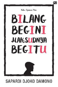 Image of Bilang begini maksudnya begitu
