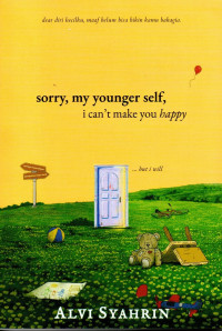 Image of Sorry, My Younger Self, I Can't Make You Happy.. But I Will